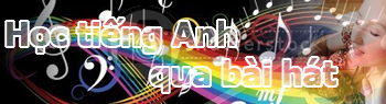 Học tiếng Anh qua bài hát